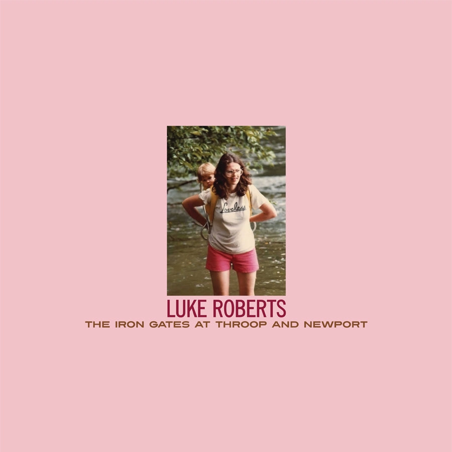 Luke Roberts - The Iron Gates At Throop And N ewport | Vinyl