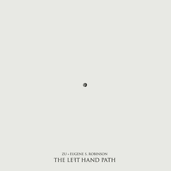 ZU & EUGENE S. ROBINSON - The Left Hand Path | Vinyl