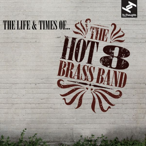 Hot 8 Brass Band - The Life And Times Of... | CD
