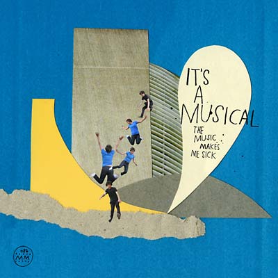 IT'S A MUSICAL - The Music Makes Me Sick | CD