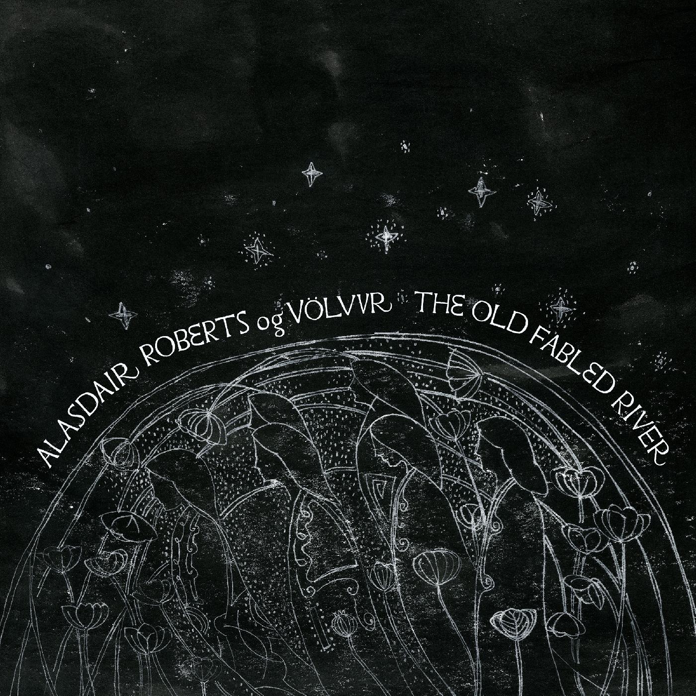 Alasdair og Vˆlvur Roberts - The Old Fabled River | Vinyl
