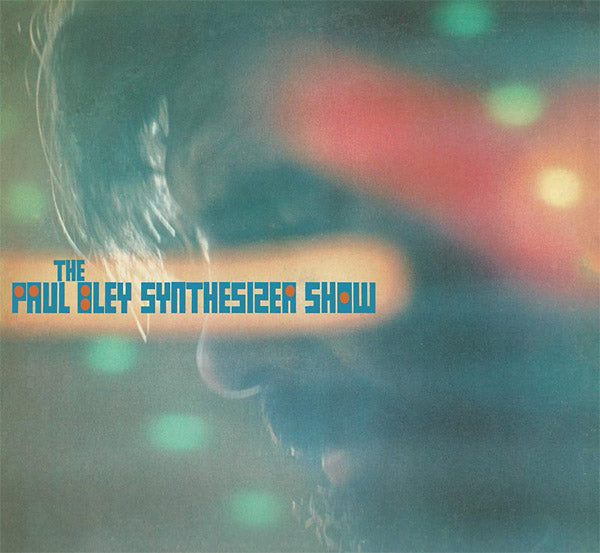 PAUL BLEY - The Paul Bley Synthesizer Show | CD