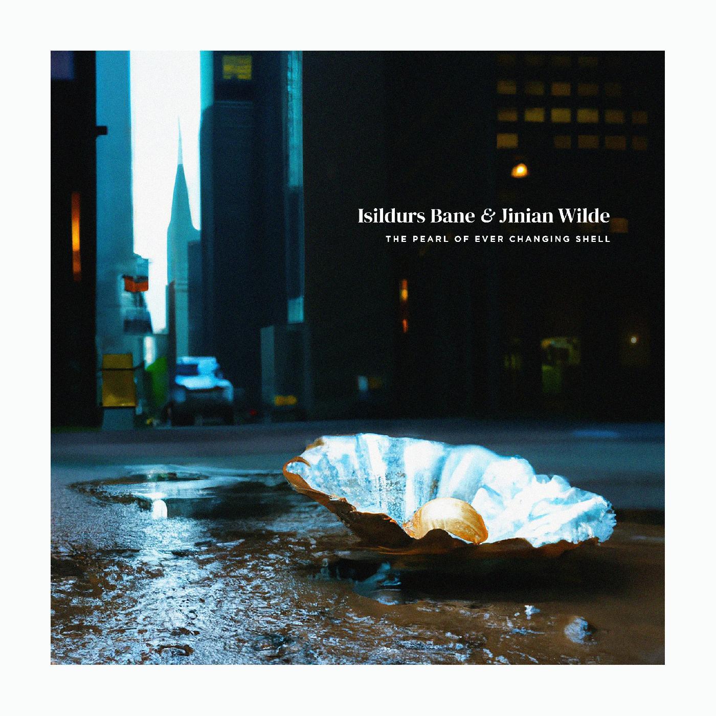 Isildurs Bane & Jinian Wilde - The Pearl of Ever Changing Shell | CD