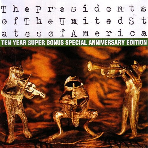 The Presidents of the United States of America - The Presidents of the United States of America: Ten Year Super Bonus Special Anniversary Edition [Explicit Content] | CD