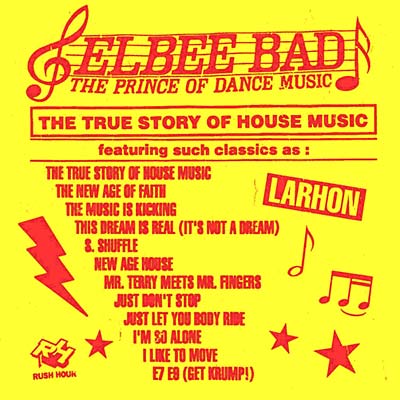 ELBEE BAD - The Prince of Dance Music - The True Story of House Music | CD