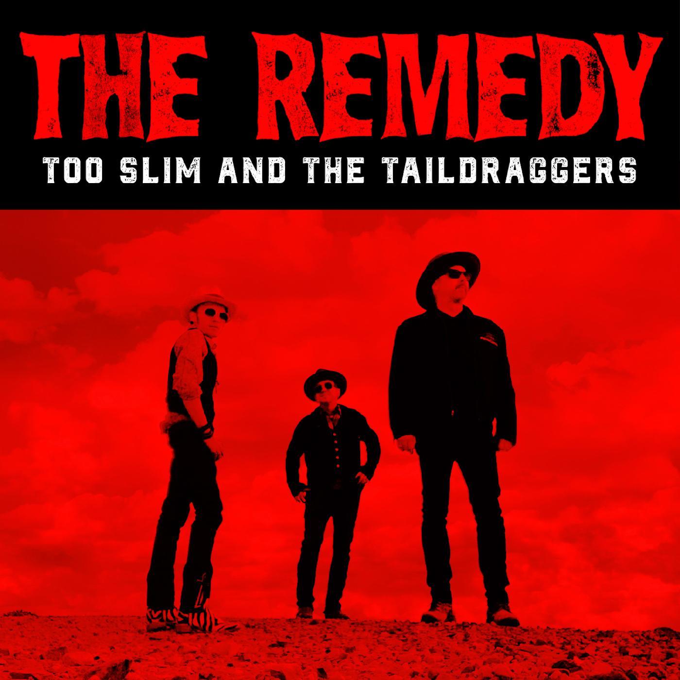 Too Slim and the Taildraggers - The Remedy | CD