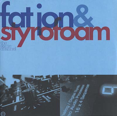 FAT JON & STYROFOAM - The Same Channel | Vinyl