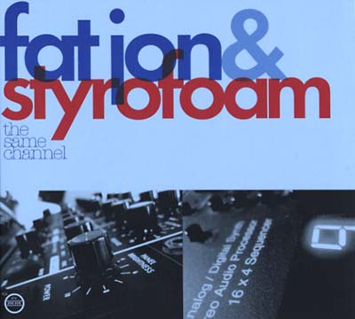 FAT JON & STYROFOAM - The Same Channel | CD