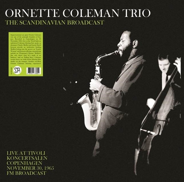 ORNETTE COLEMAN TRIO - The Scandinavian Broadcast: Live At Tivoli Koncertsalen Copenhagen November 30, 1965 - FM Broadcast | Vinyl