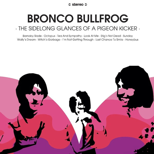 BRONCO BULLFROG - The Sidelong Glances of a Pigeon Kicker | Vinyl