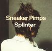 The Sneaker Pimps - Splinter | CD