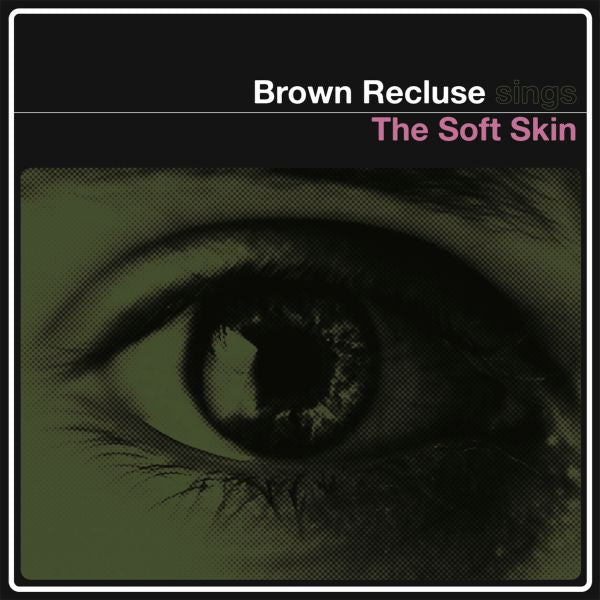 Brown Recluse - The Soft Skin | Vinyl