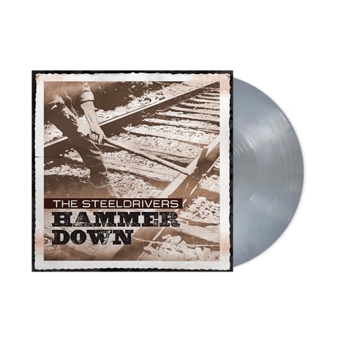The Steeldrivers - Hammer Down (Anniversary Edition) [Silver Lp] | Vinyl