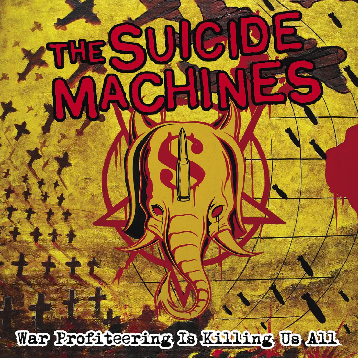 The Suicide Machines - War Profiteering Is Killing Us All | CD