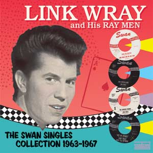 Link Wray - The Swan Singles Collection '63-67 | Vinyl
