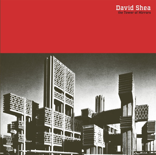 DAVID SHEA - The Tower of Mirrors | Vinyl