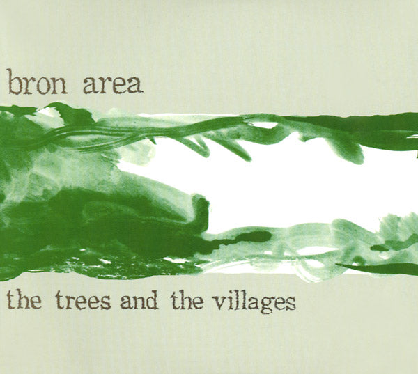 BRON AREA - The Trees and the Villages | CD