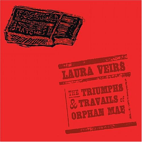 Laura Veirs - The Triumphs And Travails Of Orphan Mae | CD