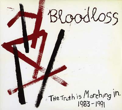 BLOODLOSS - The Truth Is Marching In 1983-1991 | CD