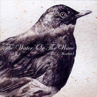 M.G. BOULTER - The Water or the Wave | CD