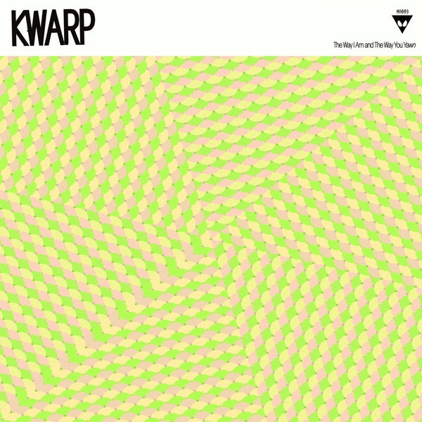 Kwarp | The Way I Am And The Way You Yawn | Vinyl