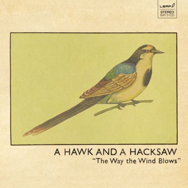A Hawk And A Hacksaw - The Way The Wind Blows | CD