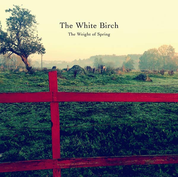 THE WHITE BIRCH - The Weight of Spring | CD