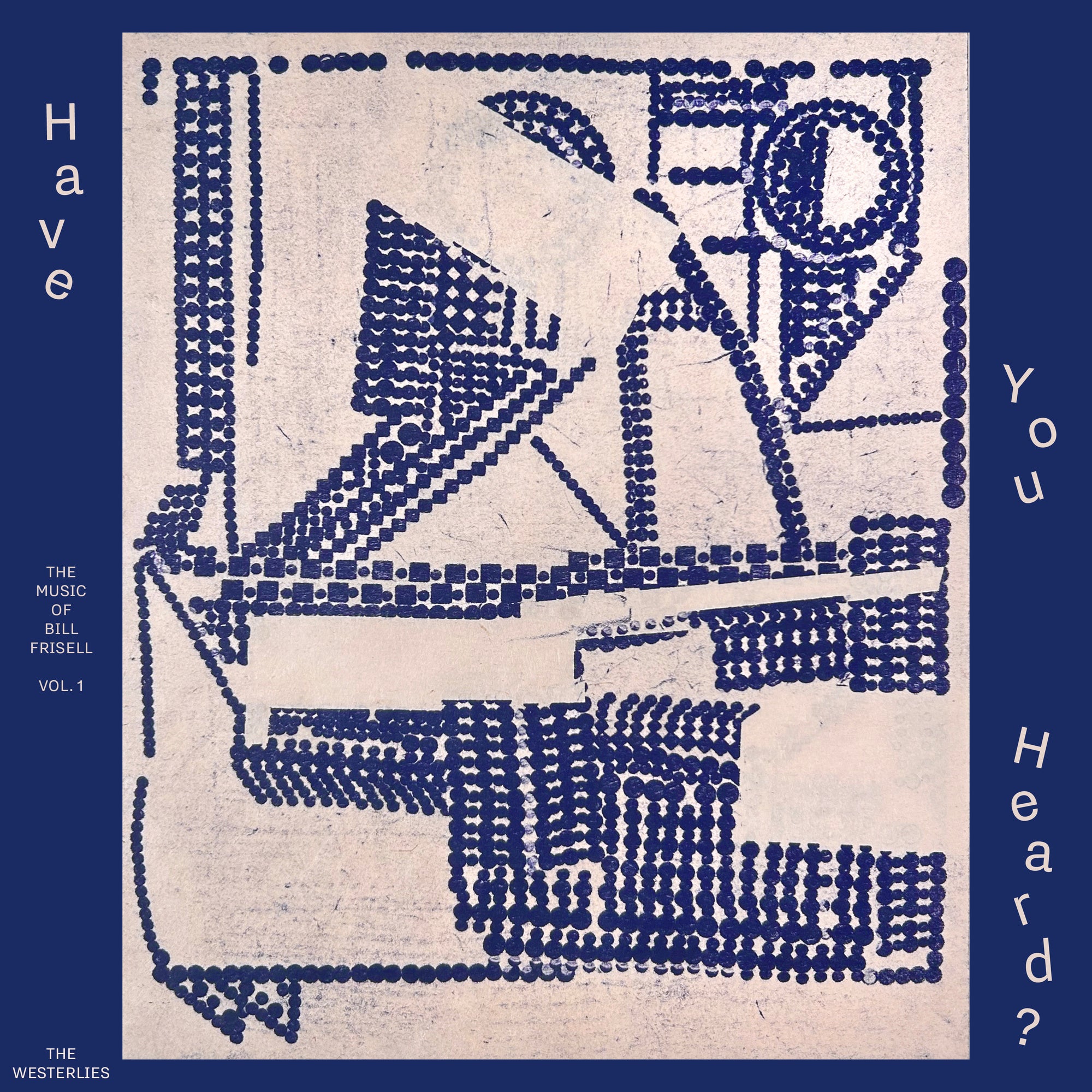 The Westerlies | Have You Heard? The Music Of Bill Frisell, Vol. 1 | CD