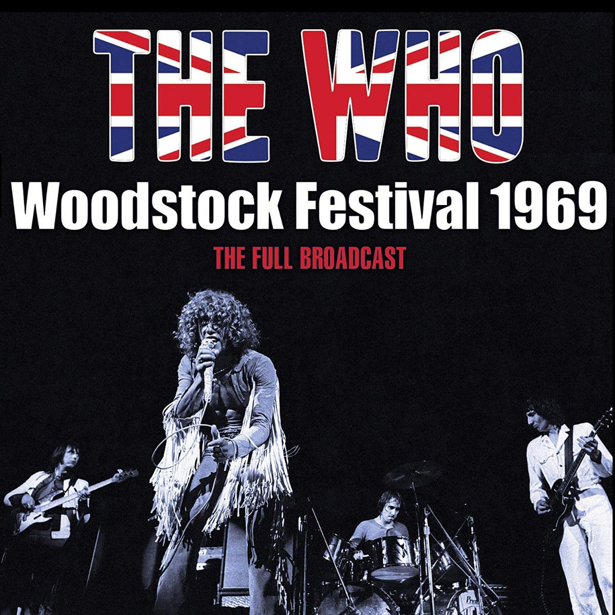 The Who - Woodstock Festival 1969: The Full Broadcast | CD