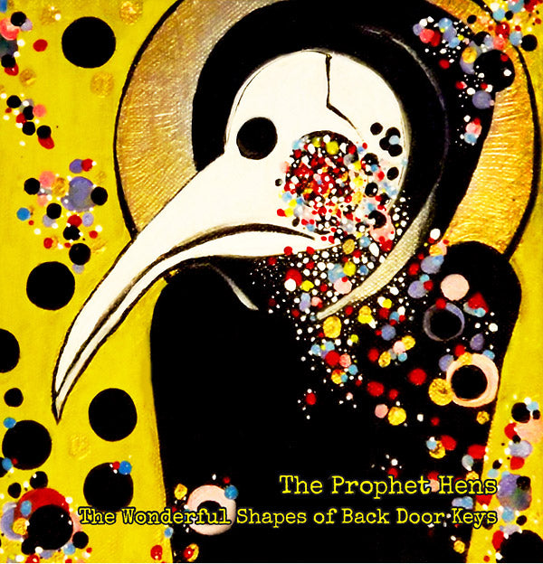 THE PROPHET HENS - The Wonderful Shapes Of Back Door Keys | Vinyl