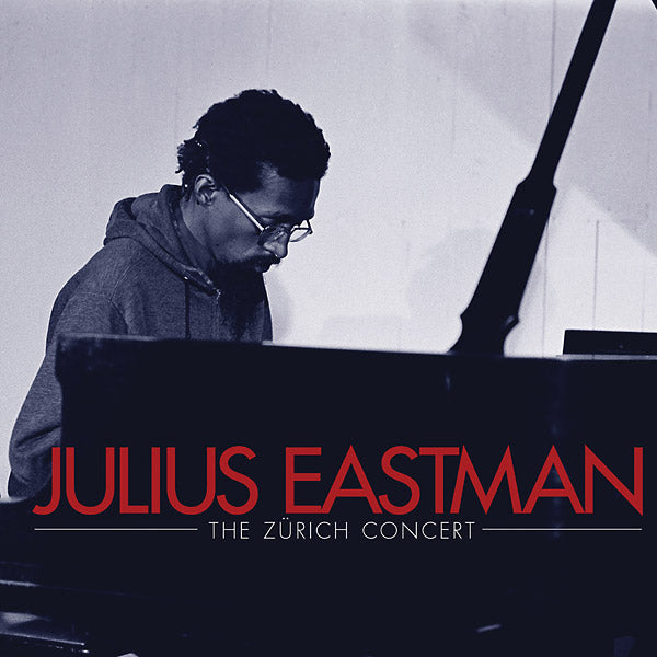 JULIUS EASTMAN - The Zurich Concert | CD