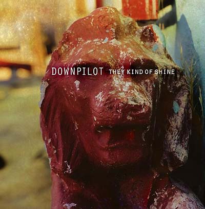 DOWNPILOT - They Kind Of Shine | CD
