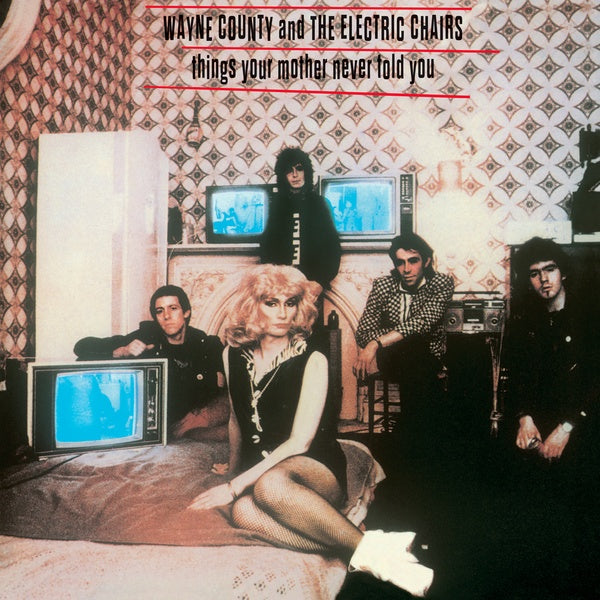 WAYNE COUNTY & THE ELECTRIC CHAIRS - Things Your Mother Never Told You | Vinyl