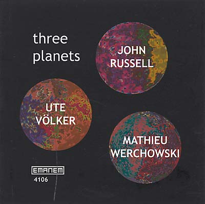 JOHN RUSSELL/UTE VOLKER/MATHIEU WERCHOWSKI - Three Planets | CD