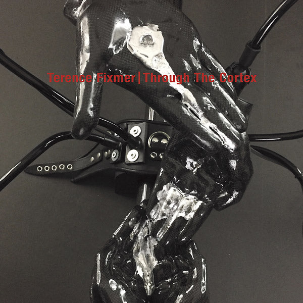 TERENCE FIXMER - Through The Cortex | Vinyl