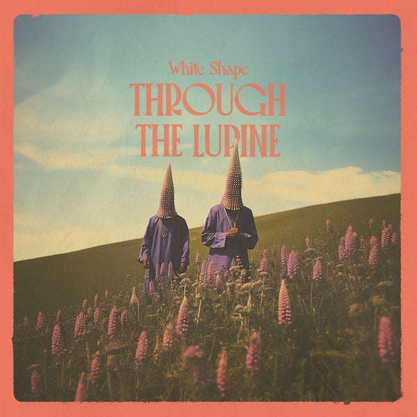 White Shape | Through The Lupine | Vinyl