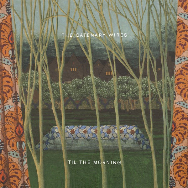THE CATENARY WIRES - Til The Morning | Vinyl