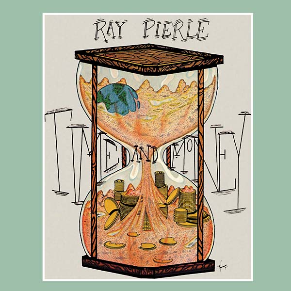 RAY PIERLE - Time and Money | Vinyl