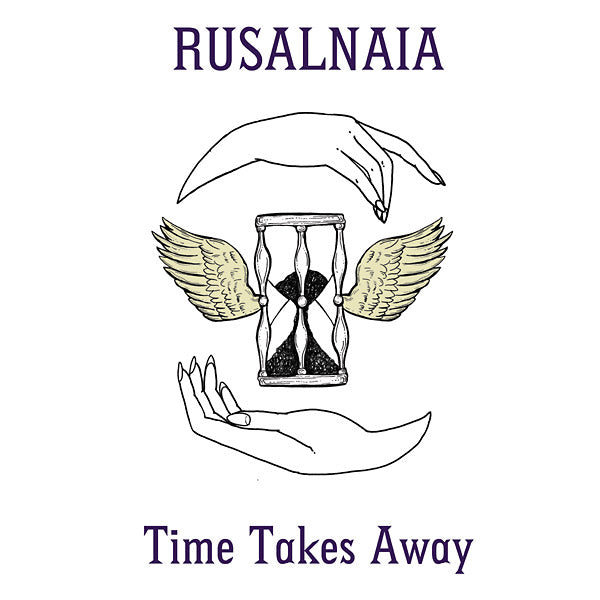 RUSALNAIA - Time Takes Away | Vinyl