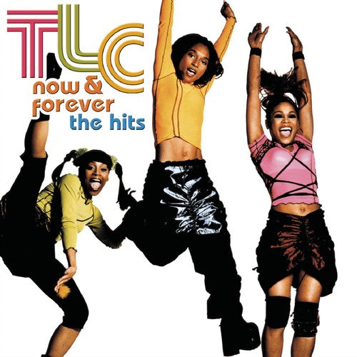 TLC - Now & Forever: Hits | CD