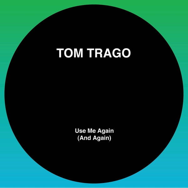 Tom Trago - Use Me Again (And Again) (Ltd 2025 Rp Edition) (Original Mix And Carl Craig Rework) [12"] | Vinyl