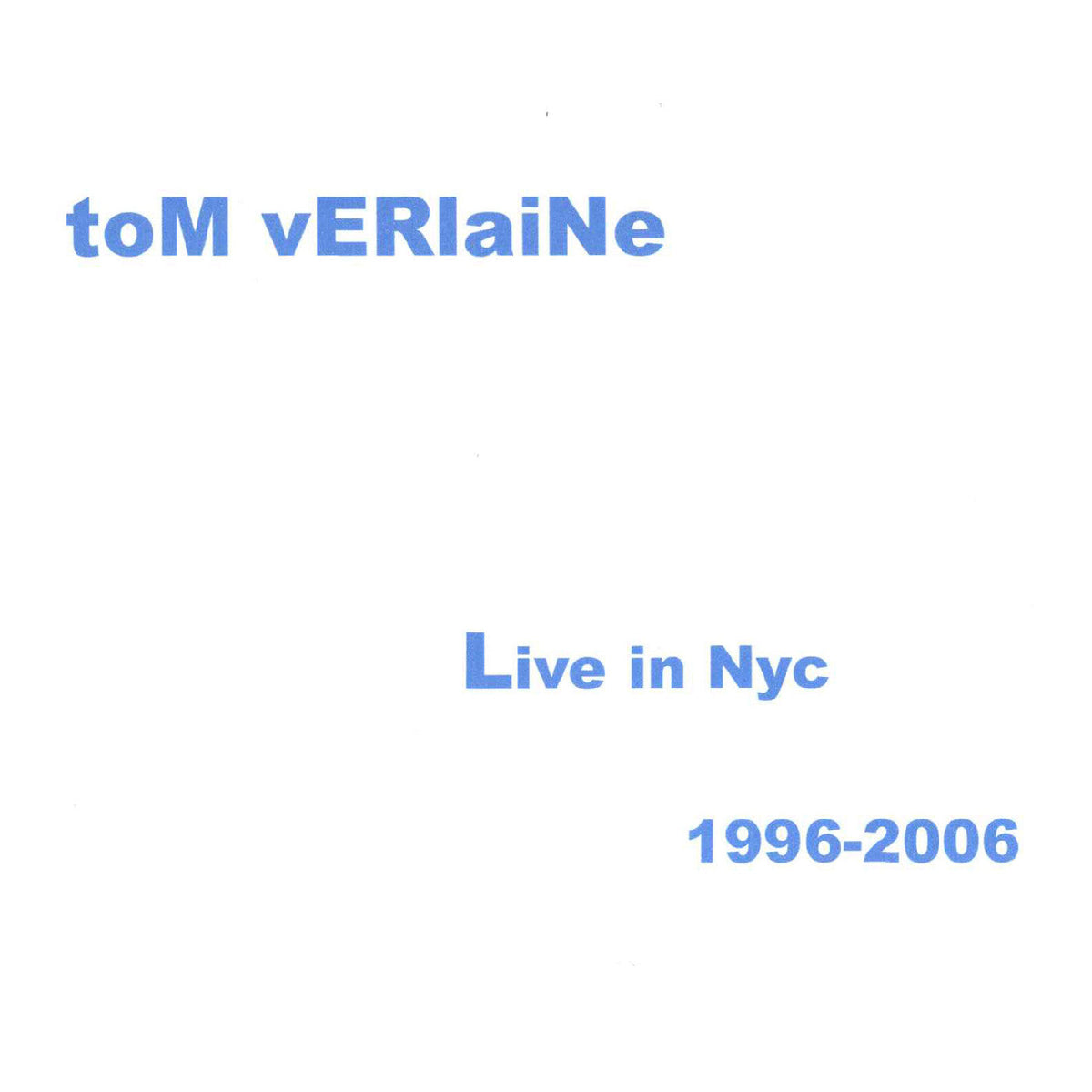 Tom Verlaine - Live in Nyc 1996-2006 (Indie Exclusive) [Sea Blue Vinyl] [2LP] | Vinyl