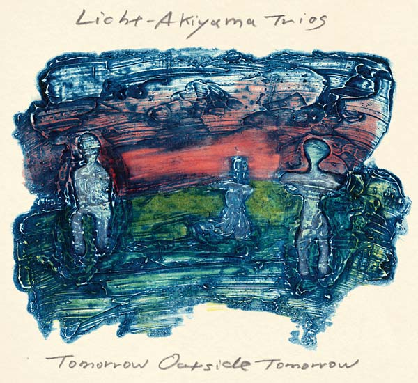 LICHT-AKIYAMA TRIOS | Tomorrow Outside Tomorrow | CD