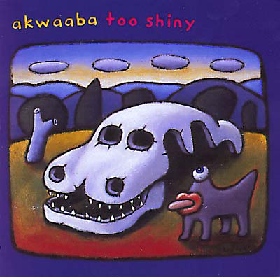 AKWAABA - Too Shiny | CD