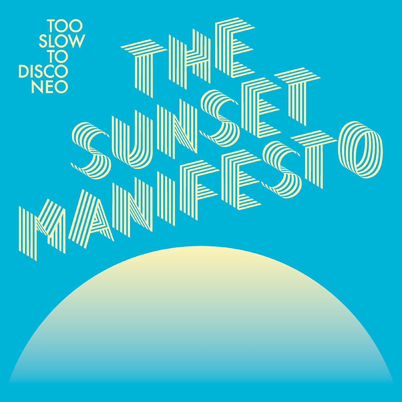 Various Artists - Too Slow to Disco NEO: The Sunset Manifesto | CD
