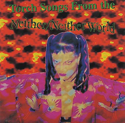 NETHER NEITHER WORLD - Torch Songs | CD