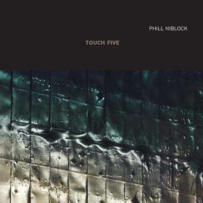 PHILL NIBLOCK - Touch Five | CD