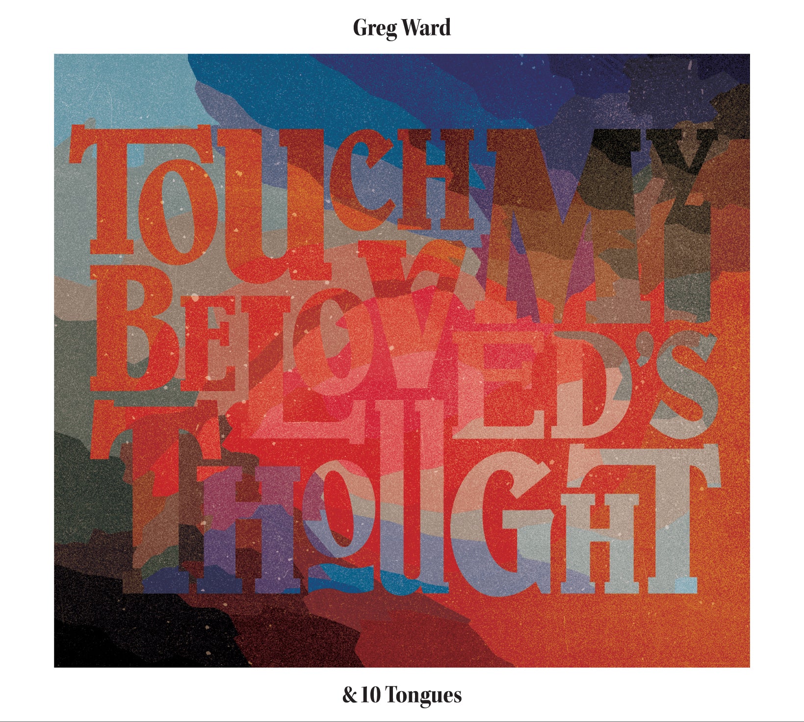 Greg & 10 Tongues Ward - Touch My Beloved's Thought | CD