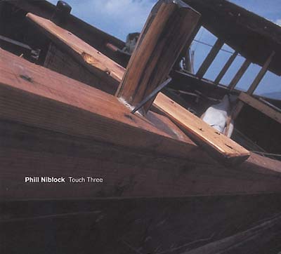 PHILL NIBLOCK - Touch Three | CD