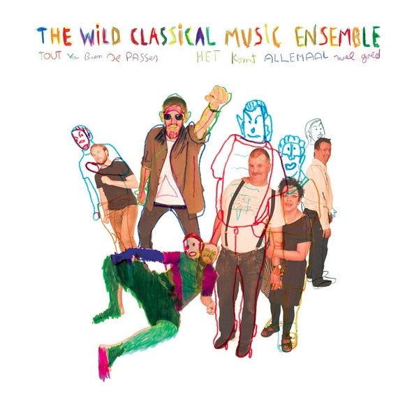 THE WILD CLASSICAL MUSIC ENSEMBLE - Tout Va Bien Se Passer (Everything Will Be Alright) | CD